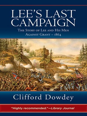 cover image of Lee's Last Campaign: the Story of Lee and His Men Against Grant-1864